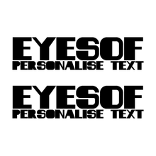 Load image into Gallery viewer, Personalised - EYESOF Text x 2
