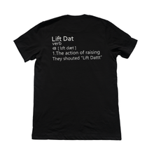 Load image into Gallery viewer, Lift Dat Definition T-Shirt
