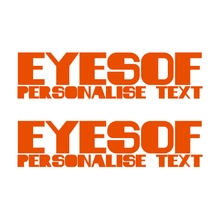 Load image into Gallery viewer, Personalised - EYESOF Text x 2
